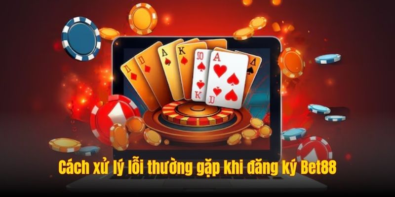 Cách xử lý lỗi thường gặp khi đăng ký 32win