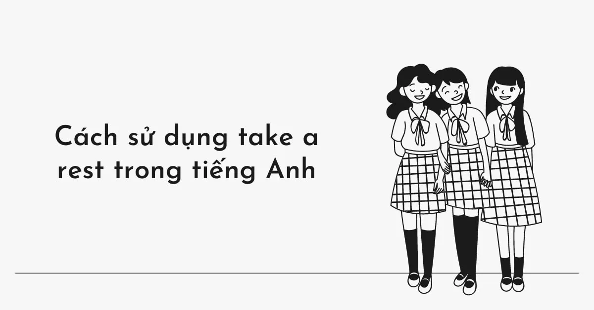 Cách dùng Take a rest