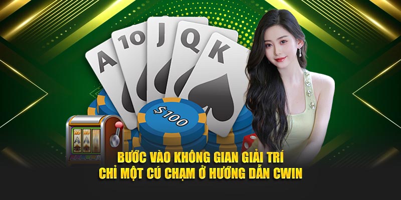 Bước vào không gian giải trí chỉ một cú chạm ở Hướng dẫn đăng nhập Cwin777