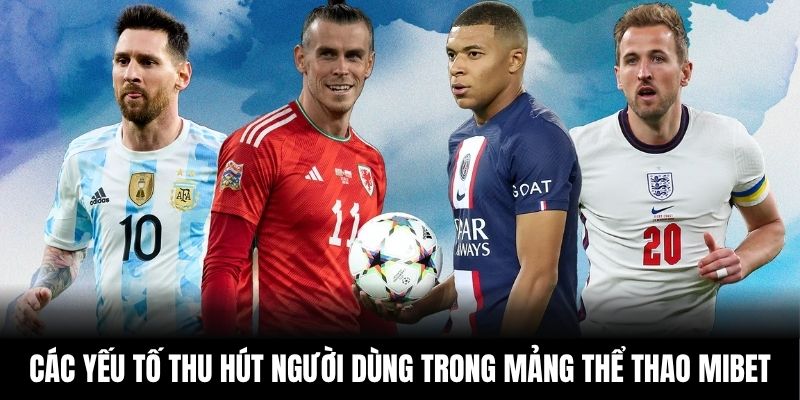 Các yếu tố thu hút người dùng trong mảng thể thao MIBET