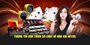 Giới thiệu tổng quan về Casino Bet88