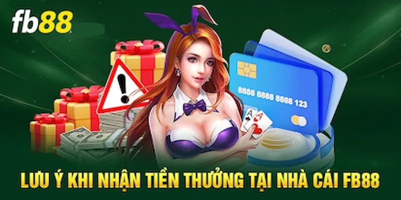 Một số lưu ý khi chơi đổi thưởng tại FB88
