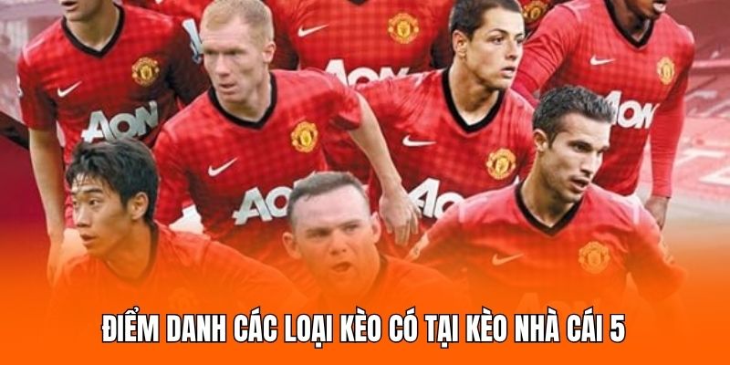 Điểm danh các loại kèo có tại kèo nhà cái 5