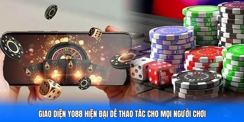 Giao diện Yo88 hiện đại dễ thao tác cho mọi người chơi