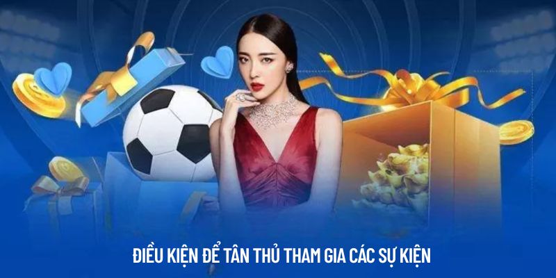 Điều kiện để tân thủ tham gia các sự kiện