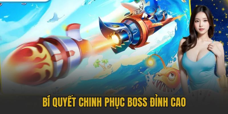 Bí quyết chinh phục boss đỉnh cao