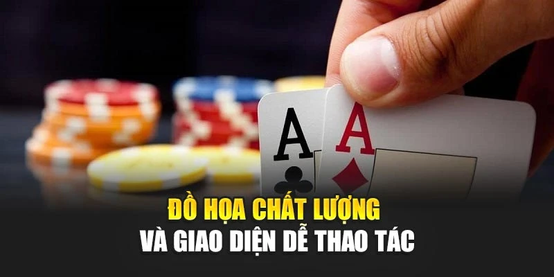 Đồ họa chất lượng và giao diện dễ thao tác