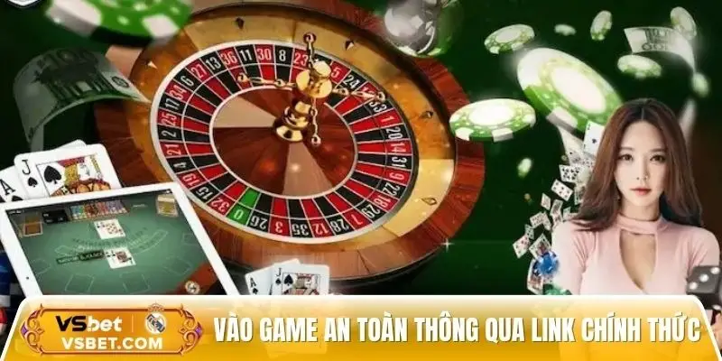 Vào game an toàn thông qua link chính thức